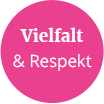 Vielfalt & Respekt Vielfalt & Respekt