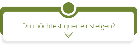 Du möchtest quer einsteigen?